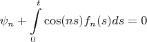 $\psi_n+\displaystyle\int\limits_0^t \cos(ns)f_n(s)ds=0$