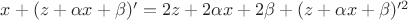 $x+(z+\alpha x+\beta)'=2z+2\alpha x+2\beta+(z+\alpha x+\beta)'^2$