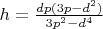 $h=\frac{dp(3p-d^2)}{3p^2-d^4}$