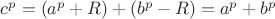 $c^p=(a^p+R)+(b^p-R)=a^p+b^p$