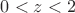 $0<z<2$