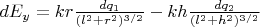 $ dE_y =kr \frac{dq_1}{(l^2 + r^2)^{3/2}} - kh \frac{dq_2}{(l^2 + h^2)^{3/2}}$