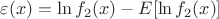 $ \varepsilon (x) = \ln f_2(x) - E[\ln f_2(x) ] $