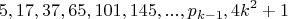 $$5,17,37,65,101,145,...,p_{k-1},4k^2+1$$