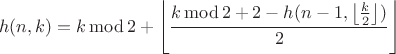 $$h(n,k)=k \operatorname{mod} 2 + \left\lfloor\frac{k \operatorname{mod} 2 + 2 - h(n-1,\left\lfloor\frac{k}{2}\right\rfloor)}{2}\right\rfloor$$