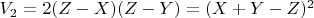 $V_2=2(Z-X)(Z-Y)=(X+Y-Z)^2$