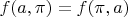 $f(a,\pi) = f(\pi,a)$