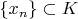 $\{x_n\}\subset K$
