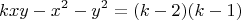 $$kxy - x^2 - y^2 = (k-2)(k-1)$$