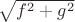 $\sqrt{f^2+g^2}$