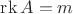 $\operatorname{rk} A=m$