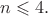 $n\leqslant 4.$ $n\leqslant 4.$