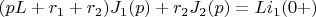 $(pL+r_1+r_2)J_1(p)+r_2J_2(p)=Li_1(0+)$