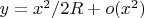 $y=x^2/2R+o(x^2)$