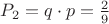 $P_2=q\cdot p =\frac{2}{9}$