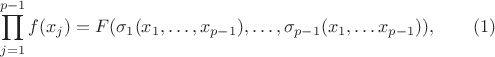 $$\prod_{j=1}^{p-1}f(x_j)=F(\sigma_1(x_1,\ldots ,x_{p-1}),\ldots , \sigma_{p-1}(x_1,\ldots x_{p-1})),\qquad (1)$$