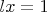 $lx=1$