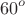 $$60^o$$