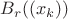 $B_r((x_k))$
