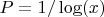 $P= 1/\log(x)$