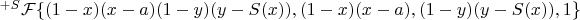 $^{+S}\mathcal{F}\{(1-x)(x-a)(1-y)(y-S(x)),(1-x)(x-a),(1-y)(y-S(x)),1\}$