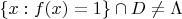 $\{x: f(x) = 1\} \cap D \neq \Lambda$