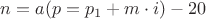 $n=a(p=p_1+m\cdot i)-20$