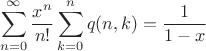 $$\sum\limits_{n=0}^{\infty}\frac{x^n}{n!}\sum\limits_{k=0}^{n}q(n,k)=\frac{1}{1-x}$$