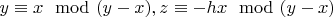 $y \equiv x \mod (y-x), z \equiv -h x \mod (y-x)$