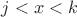 $j<x<k$