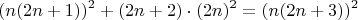 $$(n(2n+1))^2 + (2n+2)\cdot (2n)^2 = (n(2n+3))^2$$
