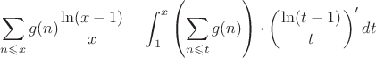 $$\sum_{n\leqslant x} g(n) \frac {\ln(x-1)}{x} - \int_{1}^x\left(\sum_{n\leqslant t} g(n)\right) \cdot \left(\frac{\ln(t-1)}{t}\right)'dt$$