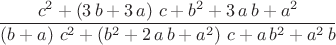 $${{c^2+\left(3\,b+3\,a\right)\,c+b^2+3\,a\,b+a^2}\over{\left(b+a \right)\,c^2+\left(b^2+2\,a\,b+a^2\right)\,c+a\,b^2+a^2\,b}}$$