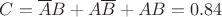 $C = \overline{A}B + A\overline{B} + AB = 0.84$