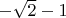 $-\sqrt{2}-1$