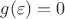 $g(\varepsilon)=0$