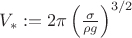 $V_* : = 2\pi \left( {\frac{\sigma }{{\rho g}}} \right)^{3/2} $