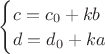 $\begin{cases}
c=c_0+kb\\
d=d_0+ka
\end{cases}$