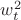 $w^2_t$ $w^2_t$