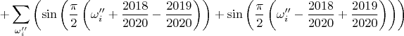 $$ +\sum_{\omega''_i} \left(\sin\left(\frac{\pi}{2}\left(\omega''_i+\frac{2018}{2020}-\frac{2019}{2020}\right) \right) + \sin\left(\frac{\pi}{2}\left(\omega''_i-\frac{2018}{2020}+\frac{2019}{2020}\right) \right) \right)$$