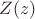 $Z(z)$