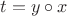 $t=y\circ x$