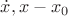 $\dot{x}, x-x_0$