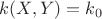 $k(X,Y)=k_0$