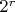 $2^r$