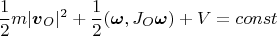 $$\frac{1}{2}m|\boldsymbol v_O|^2+\frac{1}{2}(\boldsymbol \omega,J_O\boldsymbol\omega)+V=const$$