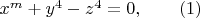 $x^m  + y^4  - z^4  = 0,\qquad\egno ( 1 ) $
