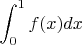 $\displaystyle \int_0^1 f(x)dx $