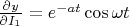 $\frac{\partial y}{\partial I_1}= e^{-at}\cos\omega t$