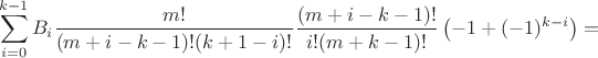 $$\sum_{i=0}^{k-1} B_i\frac{m!}{(m+i-k-1)!(k+1-i)!}\frac{(m+i-k-1)!}{i!(m+k-1)!}\left(-1+(-1)^{k-i}\right)=$$